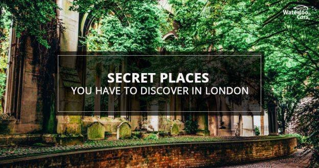 7 Unexplored Secret Places In London